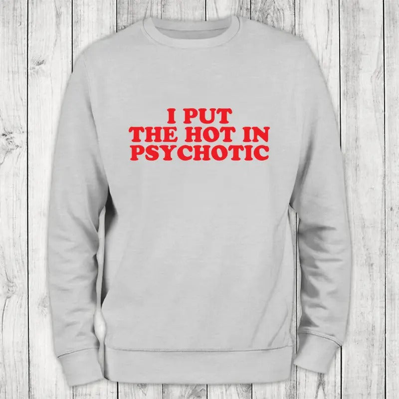 Psychotic Classic Womenswear T-Shirts, Hoodie, Sweatshirt