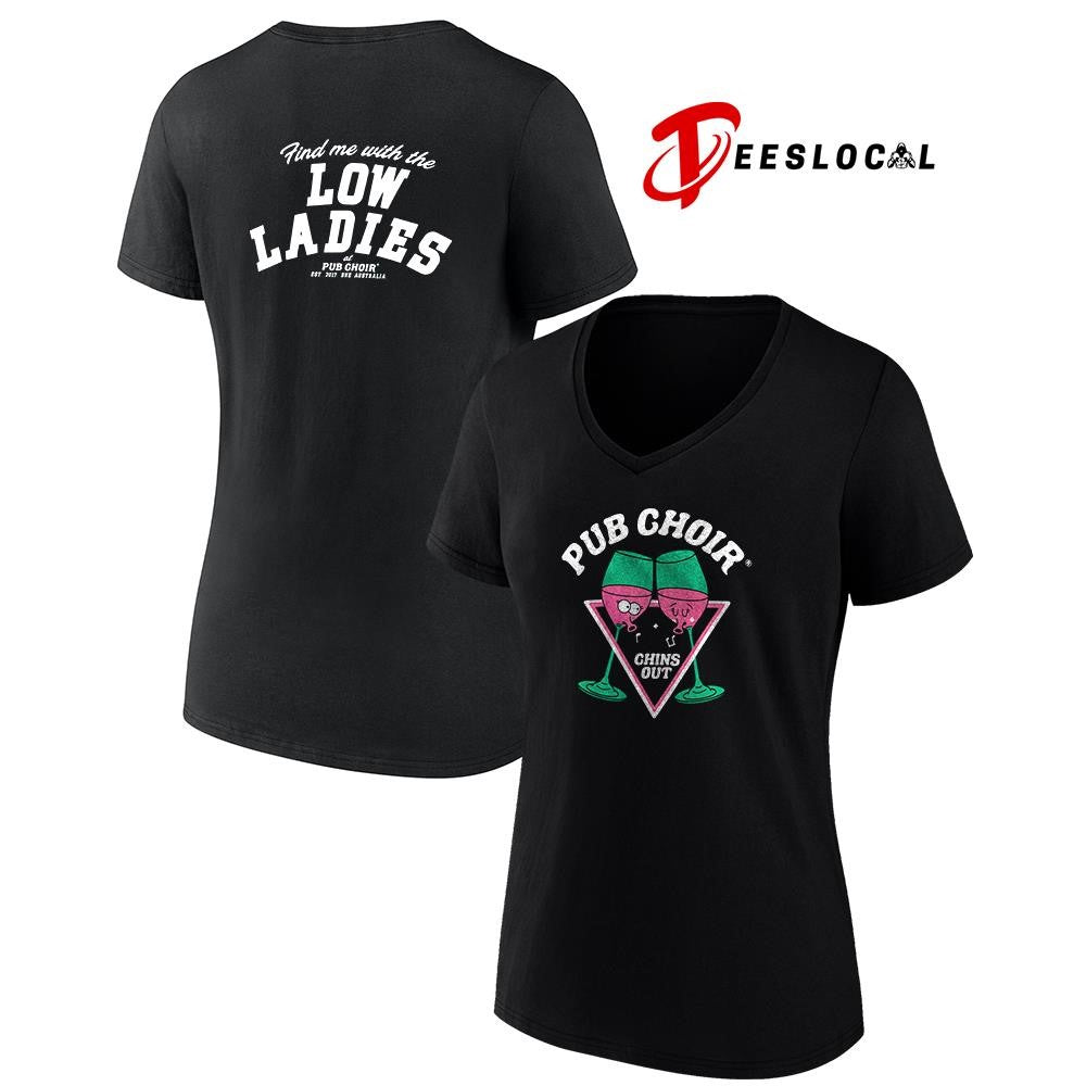 Pub Choir chins out find me with the low ladies mascot shirt