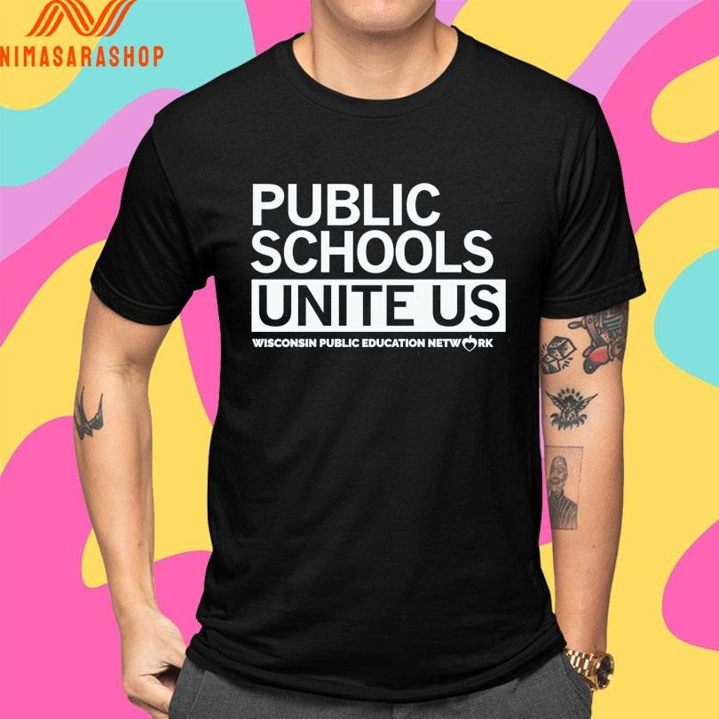 Public Schools Unite Us Wisconsin Public Education Network Shirts