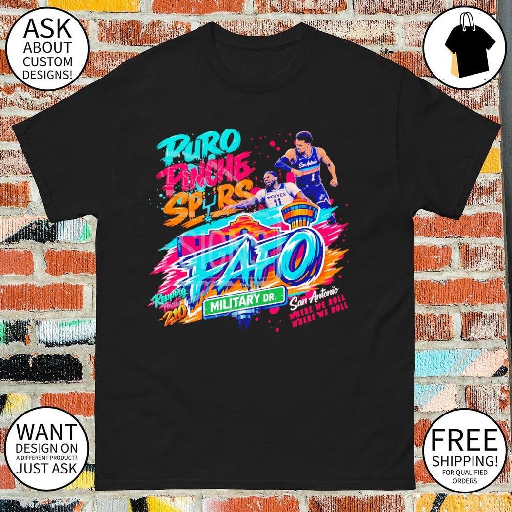 Puro Pinche Spurs FAFO 2026 Playoffs San Antonio Where we roll repping that 210 shirt
