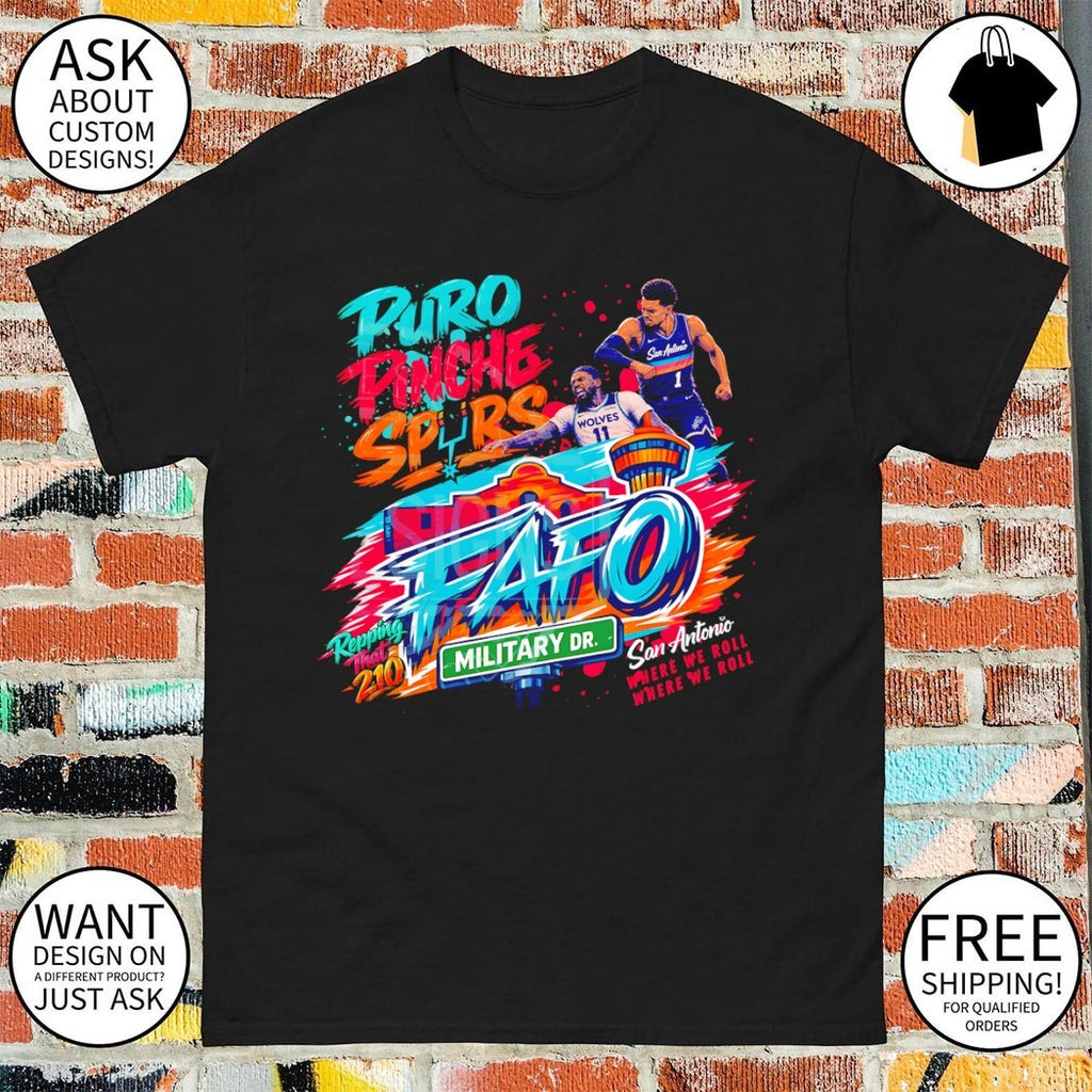 Puro Pinche Spurs FaFo San Antonio Spurs Basketball 210 2026 Playoffs Where We Roll shirt