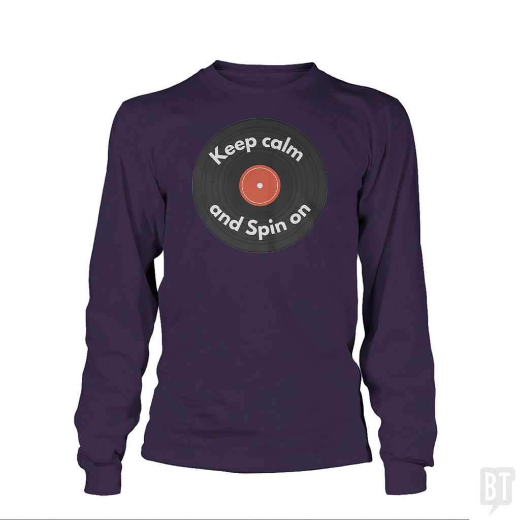 Keep Calm and Spin On Long Sleeve