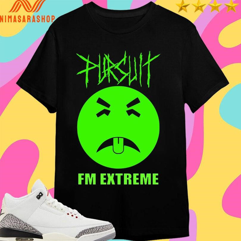 Pursuit Fm Extreme Shirts