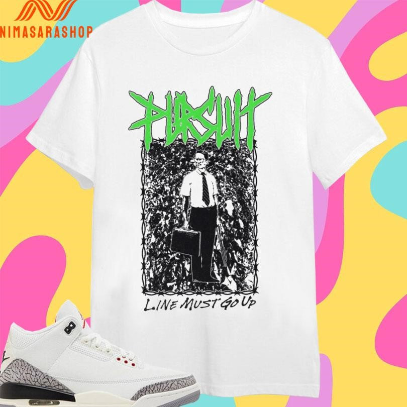 Pursuit Line Must Go Up Shirts