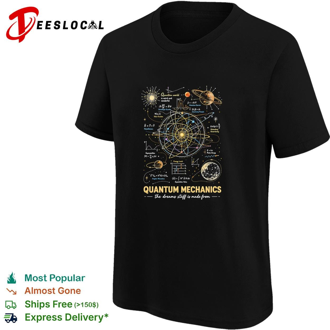 Quantum mechanics physics nerd atomic model world is weird and wonderful the dreams stuff made from shirt