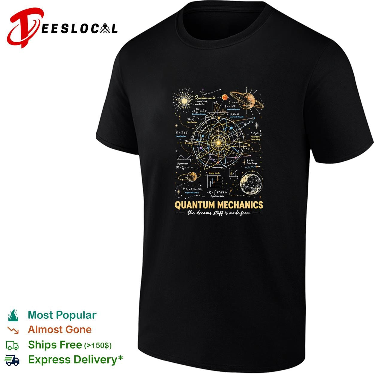 Quantum mechanics physics nerd atomic model world is weird and wonderful the dreams stuff made from shirt