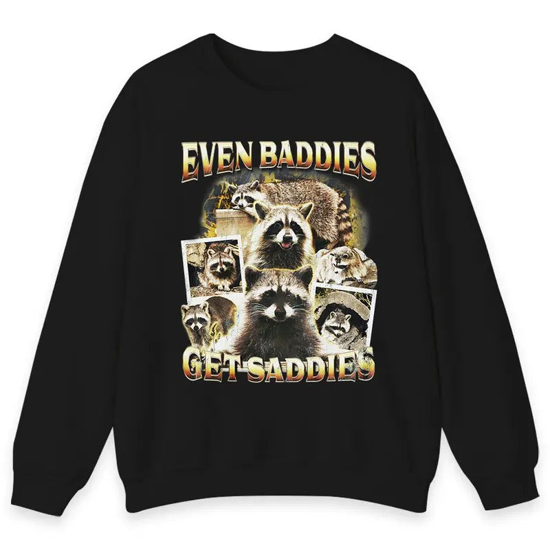Raccoon Funny Vintage shirt, Even Baddies Get Saddies Funny Raccoon Meme Shirt Hoodie Sweatshirt | PrintMintTees.com