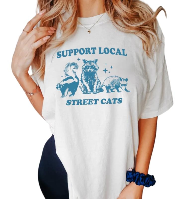 Raccoon Shirt, Support Local Street Cats Shirt, Funny Raccoon Shirt, Gag Shirt, Silly Shirt, Unisex T-Shirt, Gifts For...