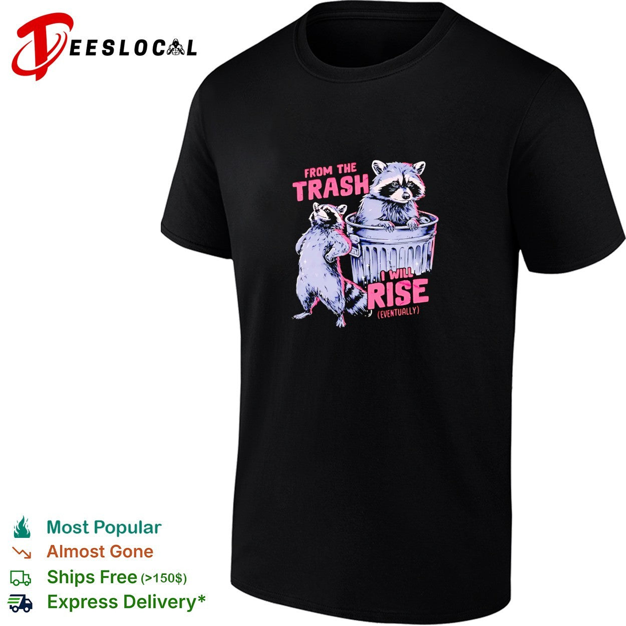 Raccoon from the trash I will rise shirt