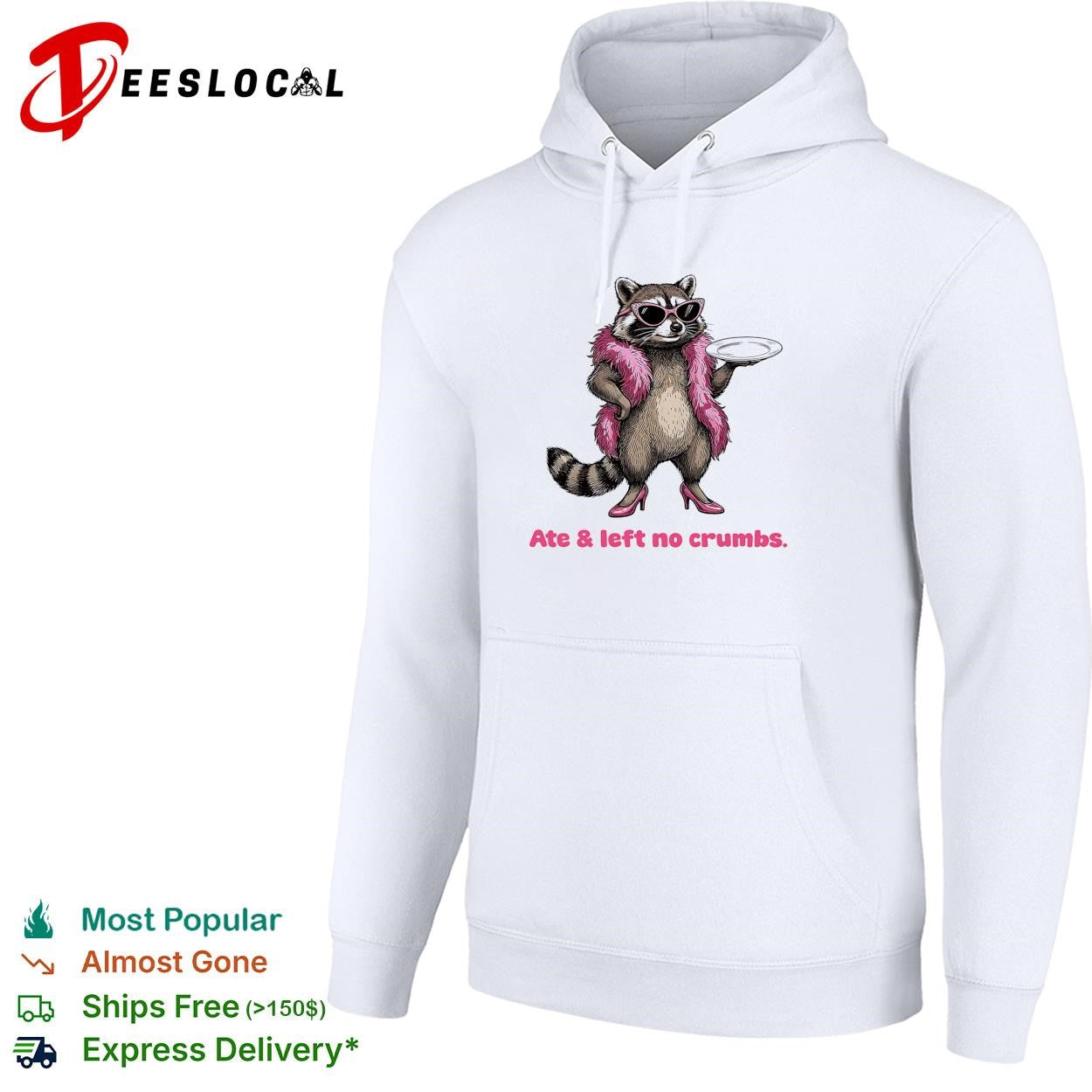Raccoon pink heels ate left no crumbs shirt