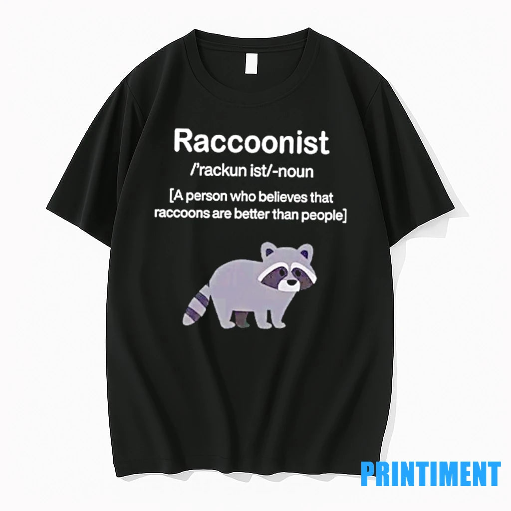 Raccoonist A Person Who Believes That Raccoons Are Better Than People Tshirts Sweater