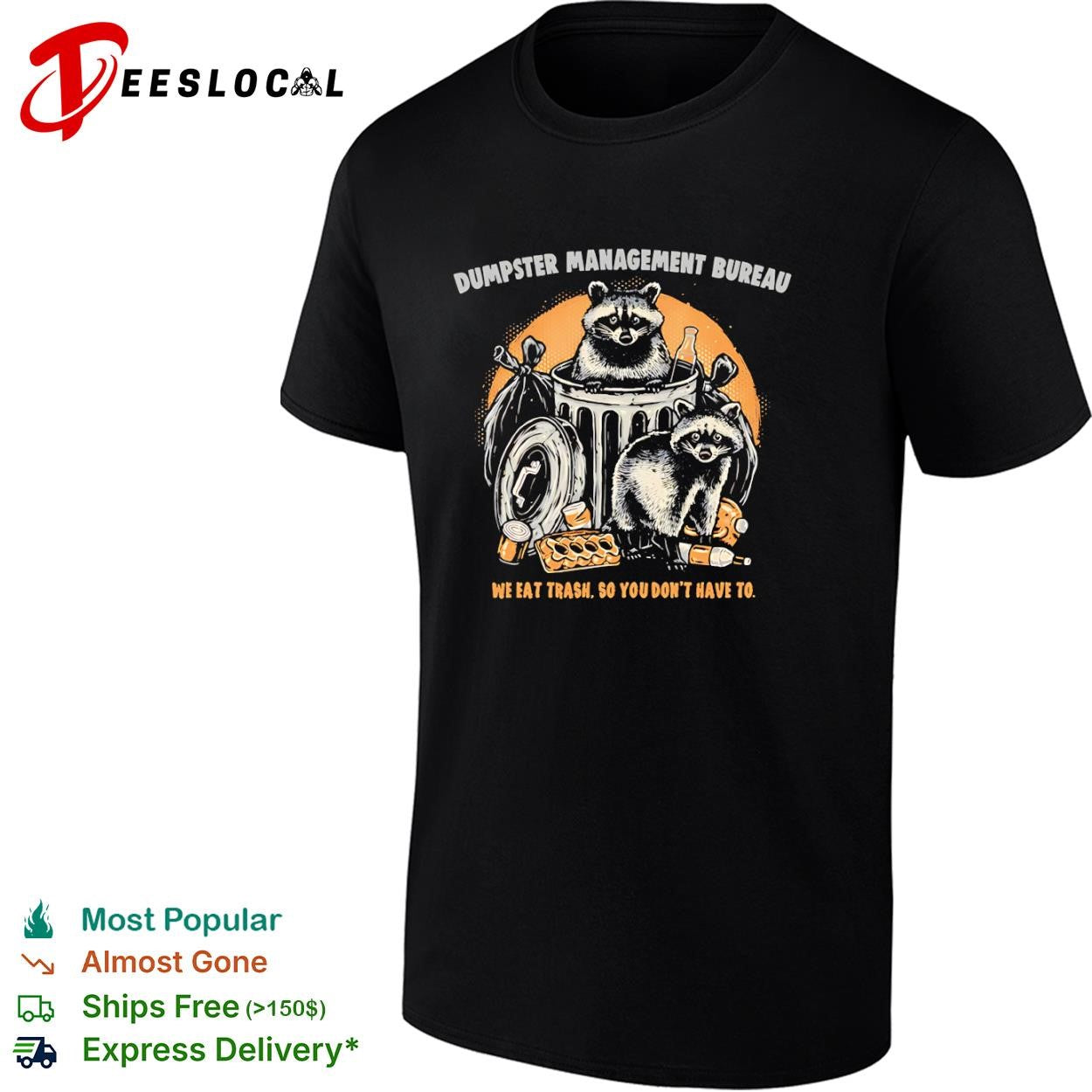 Raccoons in the trash Dumpster Management Bureau we eat trash so you don’t have to shirt