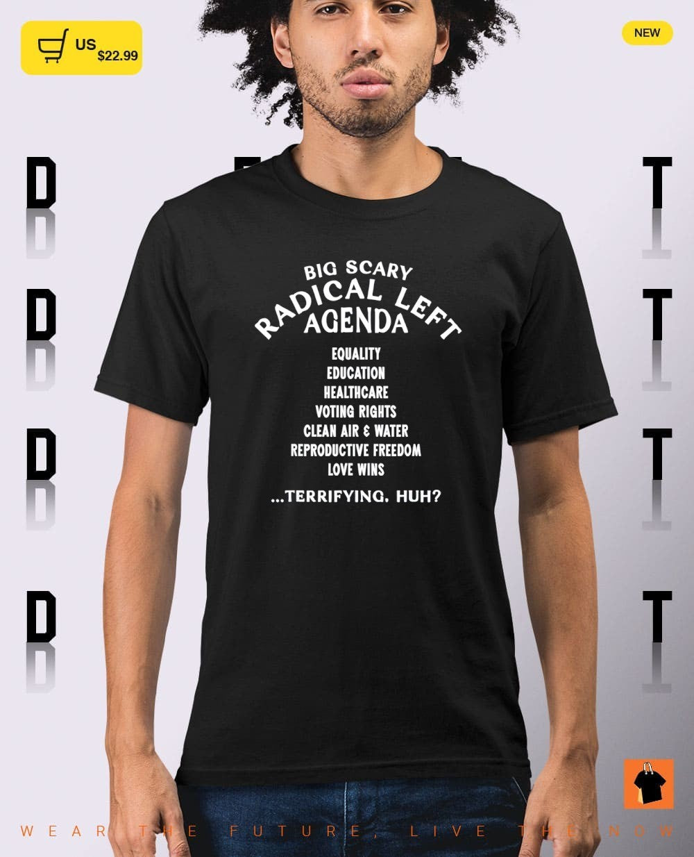 Radical left big scary agenda equality education healthcare voting rights clean air shirt