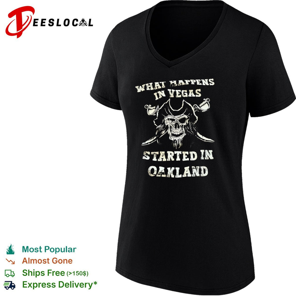 Raiders what happens in Vegas started in Oakland pirate skull shirt