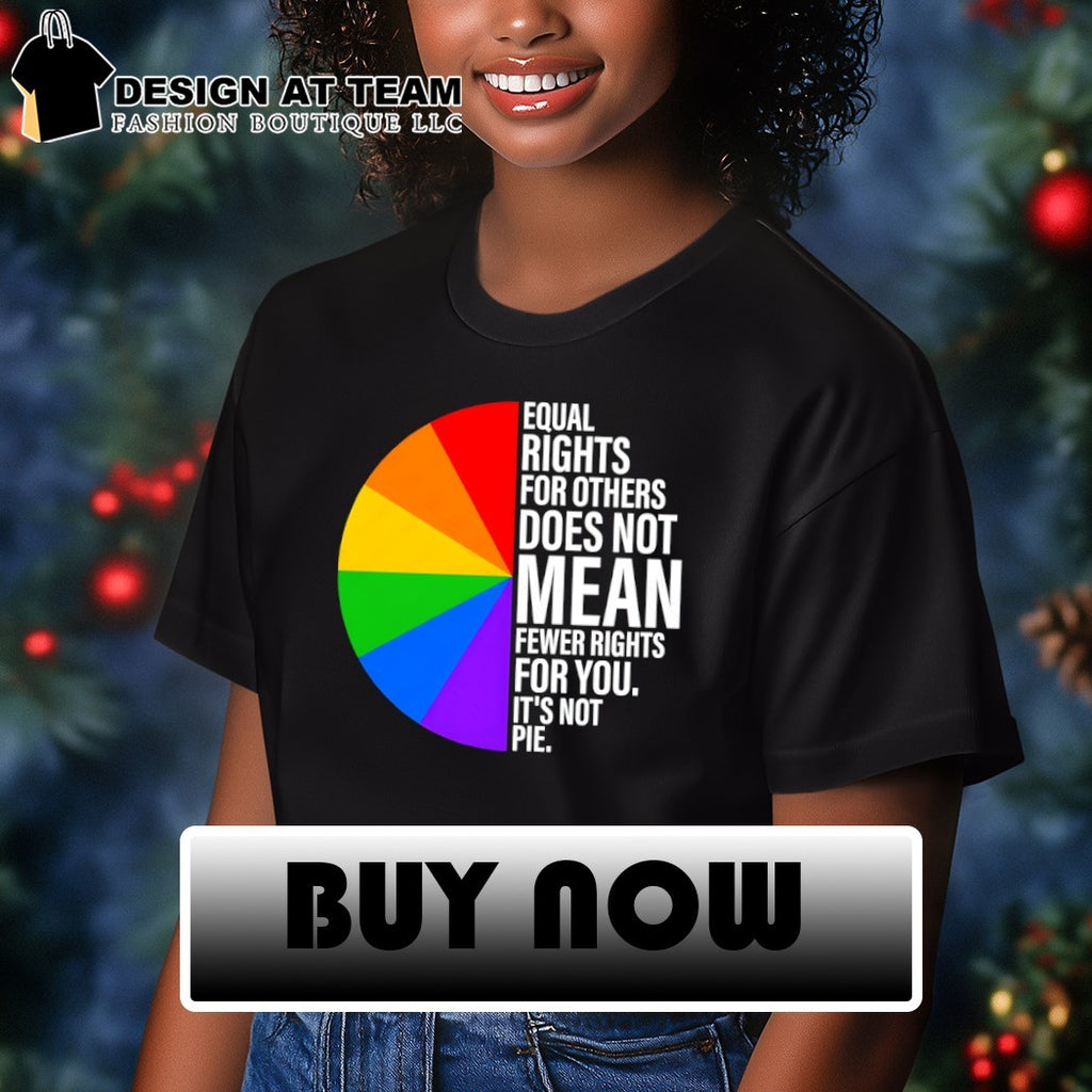 Rainbow pride equality rights for others does not mean fewer for you LGBT shirt