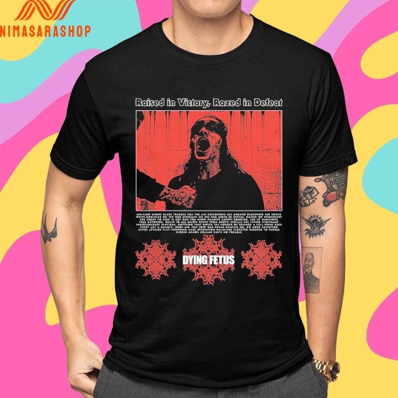 Raised In Victory Razed In Defeat Dying Fetus Shirts