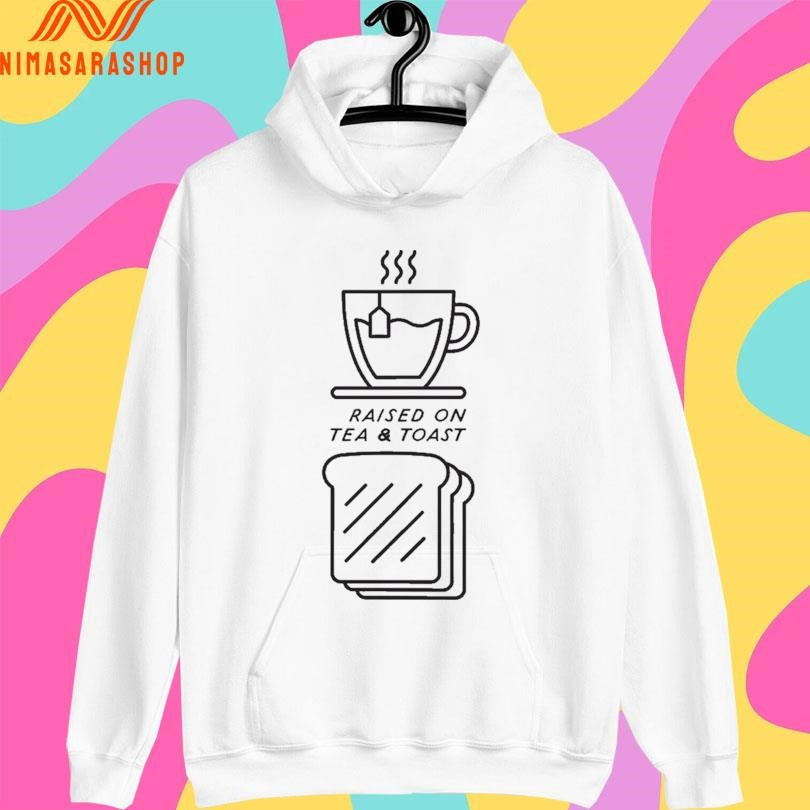 Raised On Tea And Toast Shirts
