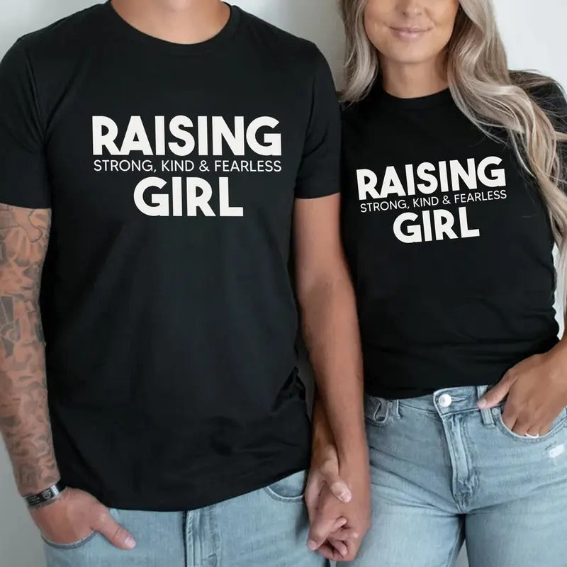 Raising Girl T-shirt, Girl Dad Shirt, Girl Mom Tee, Gift for Parents Raising Daughters, Mothers Day Shirt, Fathers Day...