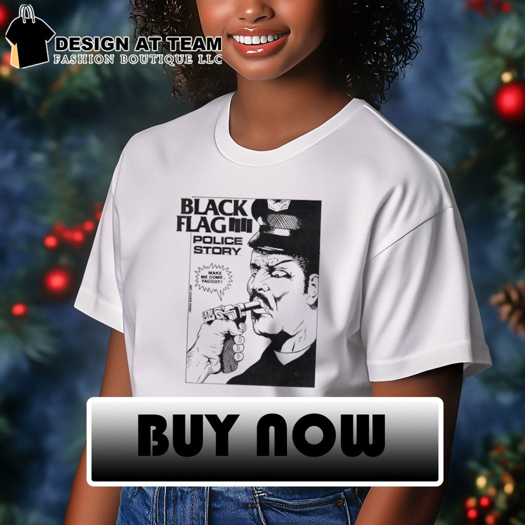 Raymond Pettibon Police Story Black Flag make me come faggot 1981-1982 shirt