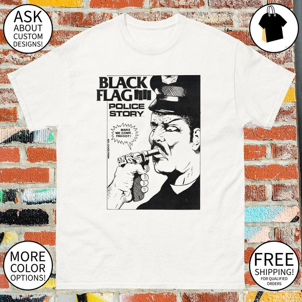 Raymond Pettibon Police Story Black Flag make me come faggot 1981-1982 shirt