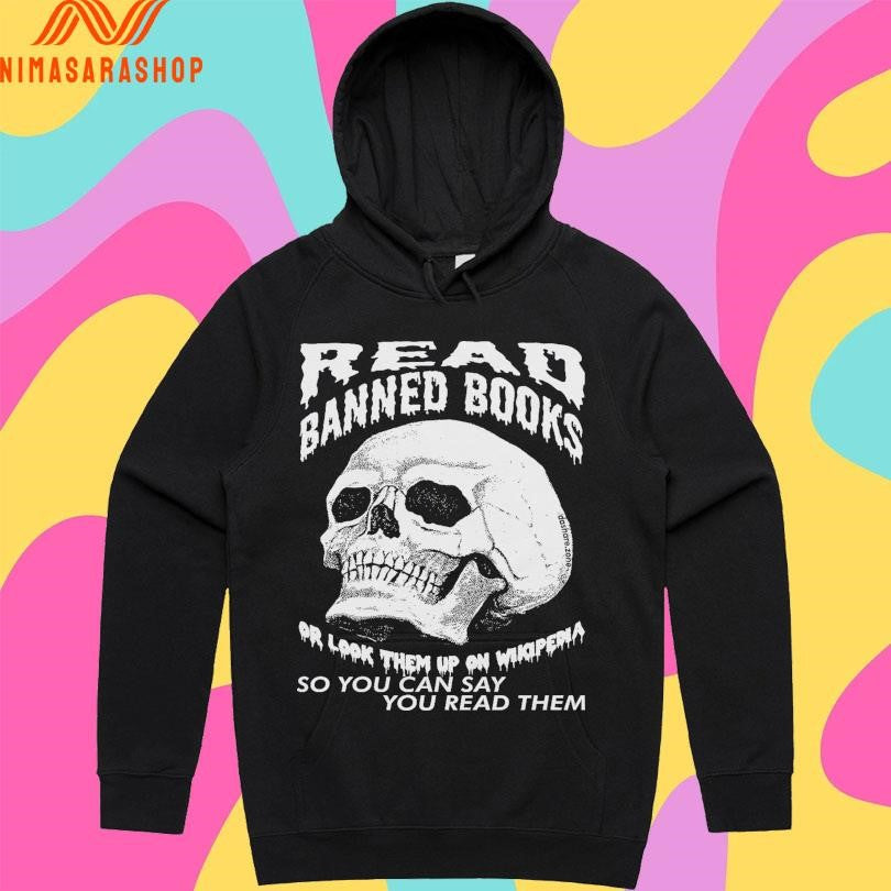Read Banned Books Or Look Them Up On Wikipedia So You Can Say You Read Them Skull Shirts