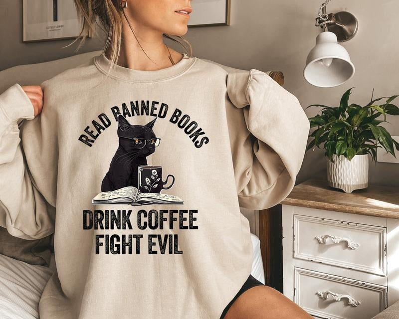 Read Books Drink Coffee Fight Evil Sweatshirt, Bookish Black Cat Shirt, Book And Coffee Shirt, Banned Book Shirt, Book...