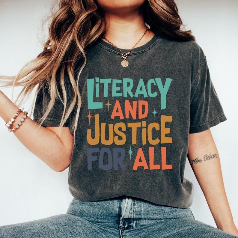 Reading Shirt For Women, Literacy And Justice For All, Teacher Tshirt, Book Club Shirt, Reading Teacher T-Shirt, School...