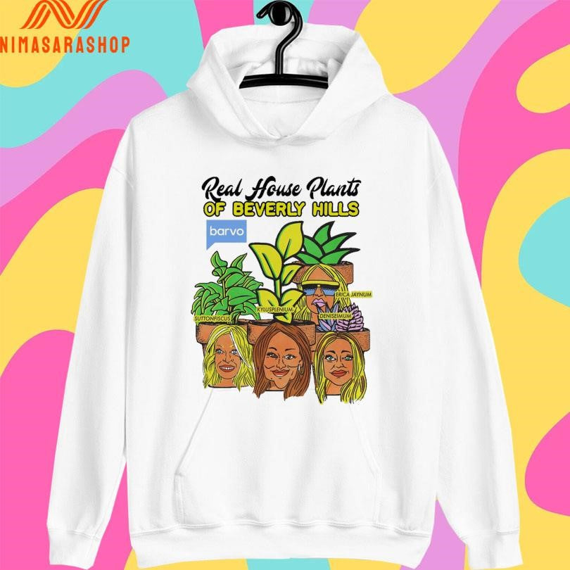 Real House Plants Of Beverly Hills Shirts