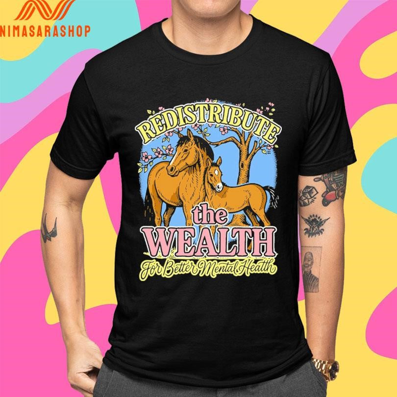 Redistribute The Wealth For Better Mental Health Shirts