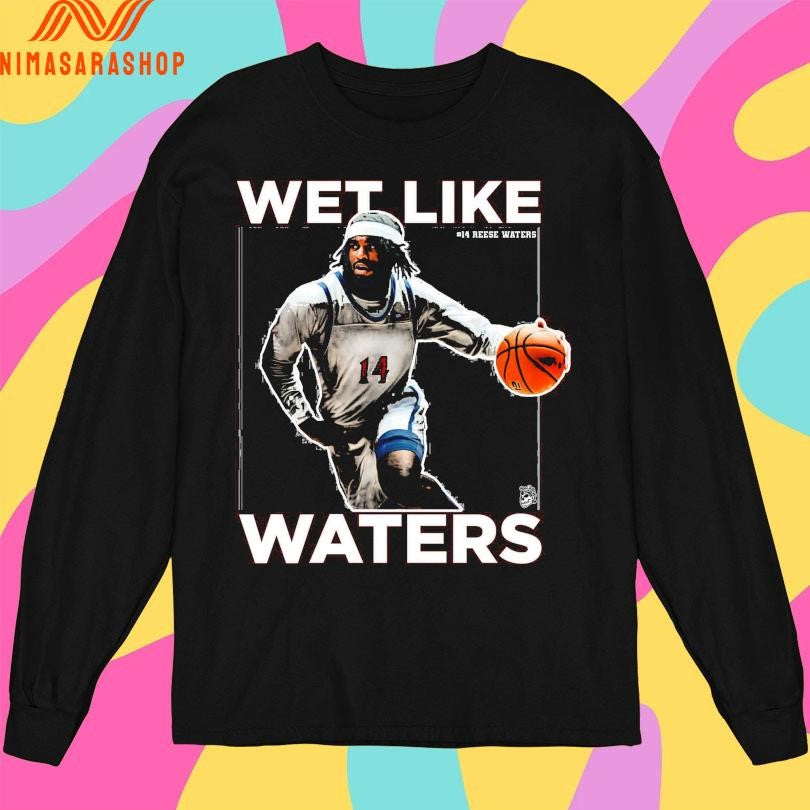 Reese Waters 14 Wet Like Waters Shirts
