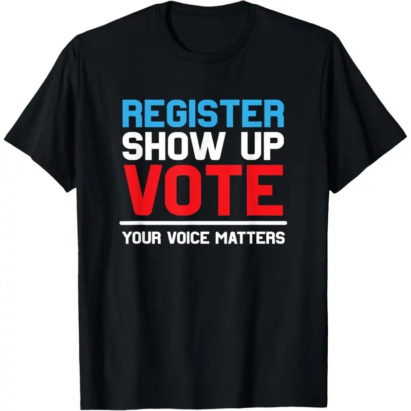 Register Show up Vote Shirt Your Voice Matters Election 2022 T-Shirt made in usa Hoodie Sweatshirt | PrintMintTees.com