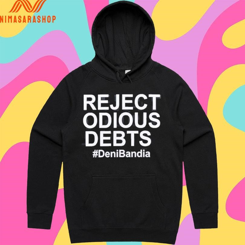Reject Odious Debts Deni Bandia Shirts