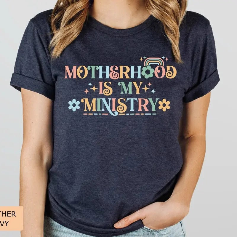 Religious Mom Shirt Motherhood is My Ministry Shirt Christian Gift for Her Best Mom Shirt Motherhood Shirt Hoodie Sweatshirt