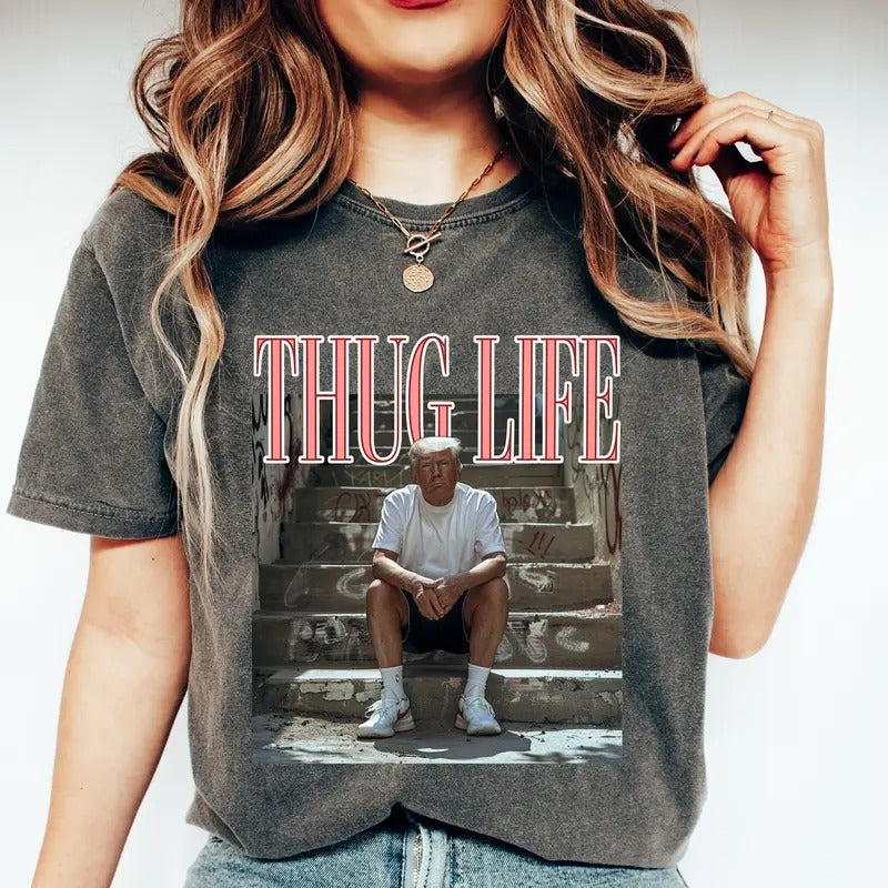 Republican Gifts, Thug Life Shirt, Sarcastic Tee, Viral Thug Life T Shirt, Funny 2024 Shirt, Meme Shirt, Trendy Shirt,...