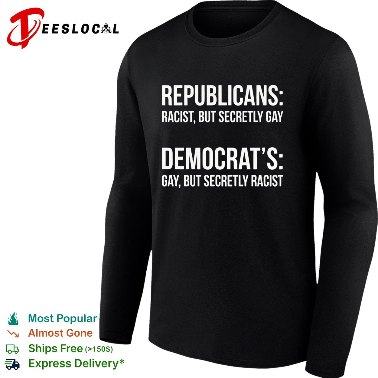 Republicans racist but secretly gay Democrats gay but secretly racist shirt
