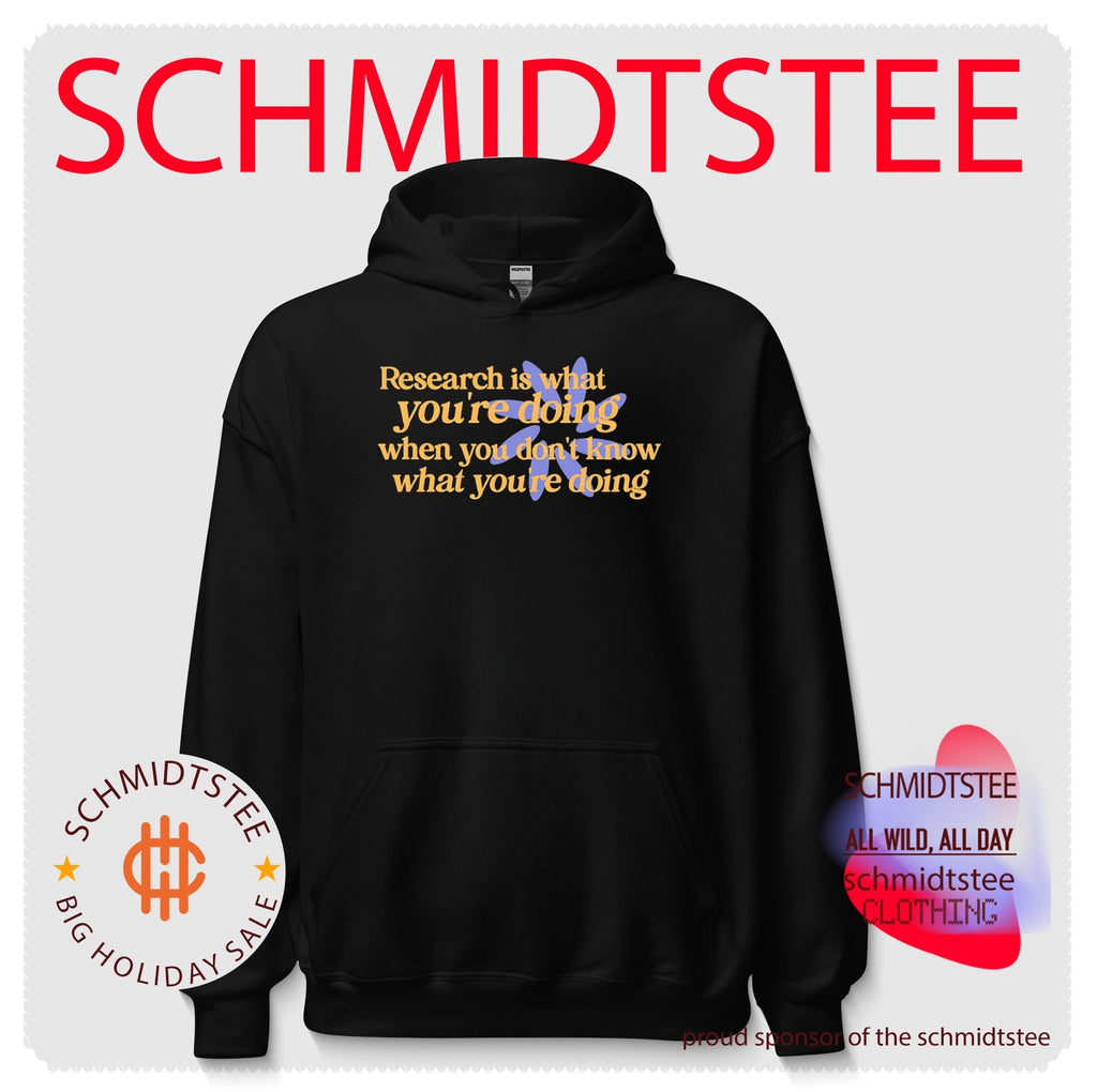 Research is what you’re doing when you don’t know what you’re doing shirt