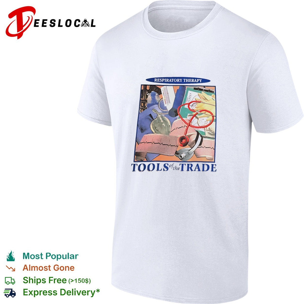 Respiratory Therapy Tools of the Trade Medical Equipment Stethoscope shirt