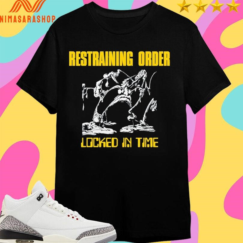 Restraining Order Locked In Time Shirts