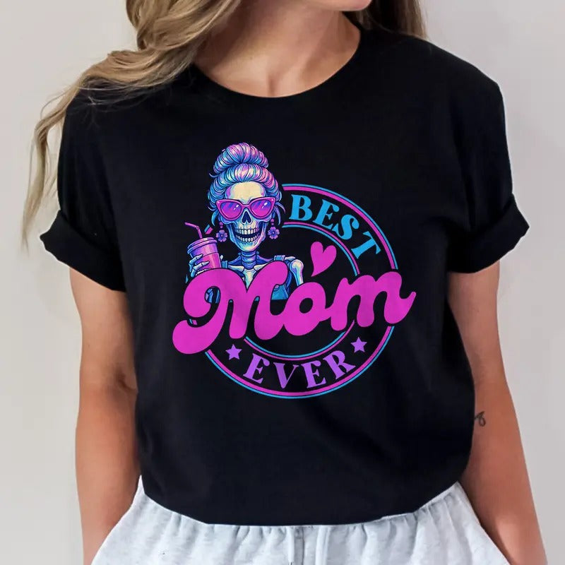 Retro Best Mom Ever Shirt | Funny Mom T-shirt | Skeleton Mom Tee | Mother's Day Gift Hoodie, Sweatshirt | PrintMintTees.com