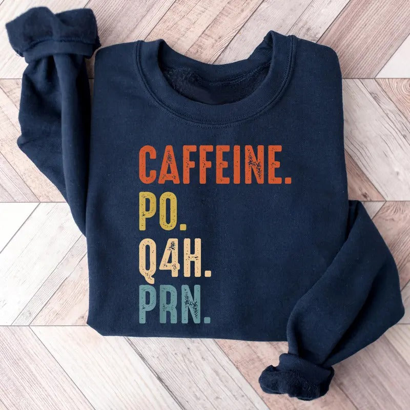 Retro Caffeine PO Q4H PRN Shirt, Nurse Sweatshirt, Nurse Shirt, Nurse Life Shirt, PRN Nurse Shirt, Funny Nurse Shirt,...
