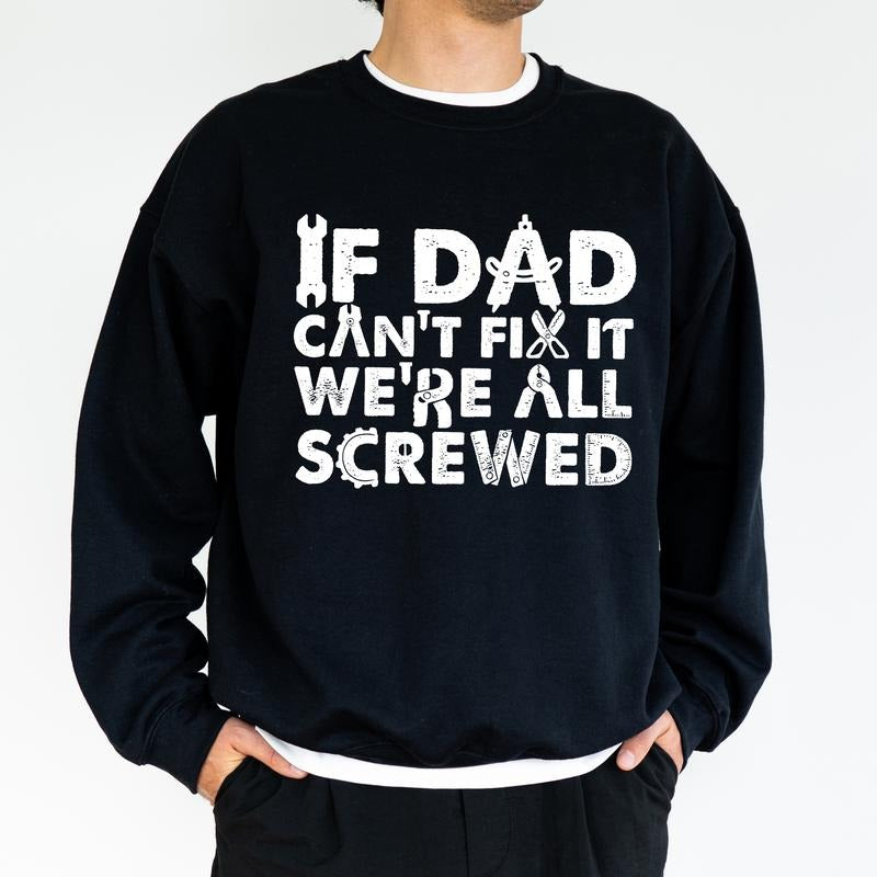 Retro If Dad Can Fix We'Re All Screwed Cool Dad Son Daughter Best Father Casual T-Shirts, Hoodie, Sweatshirt