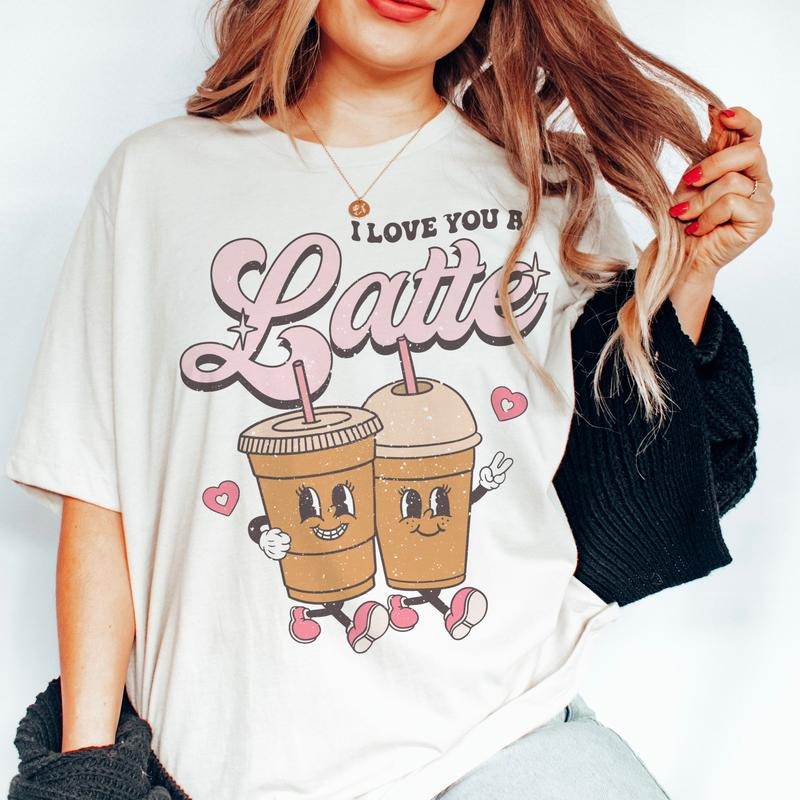 Retro Love You A Latte T-Shirt vintage Funny VDay Shirt Valentines Day Tshirt Funny Sarcastic Tee Funny Valentines...