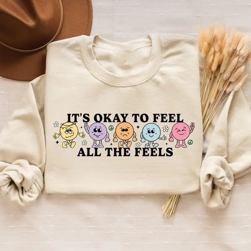 Retro Mental Health Sweatshirt, It's Ok To Feel All The Feels, School Psychologist Shirt, Self Love Shirt, Love Yourself...