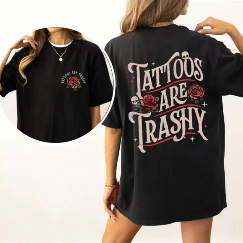 Retro Tattoos Are Trashy Shirt 2-side Funny Sayings Funny Gift For Tattoo Lover Women's Tops Tee Sweatshirt Hoodie Cotton...