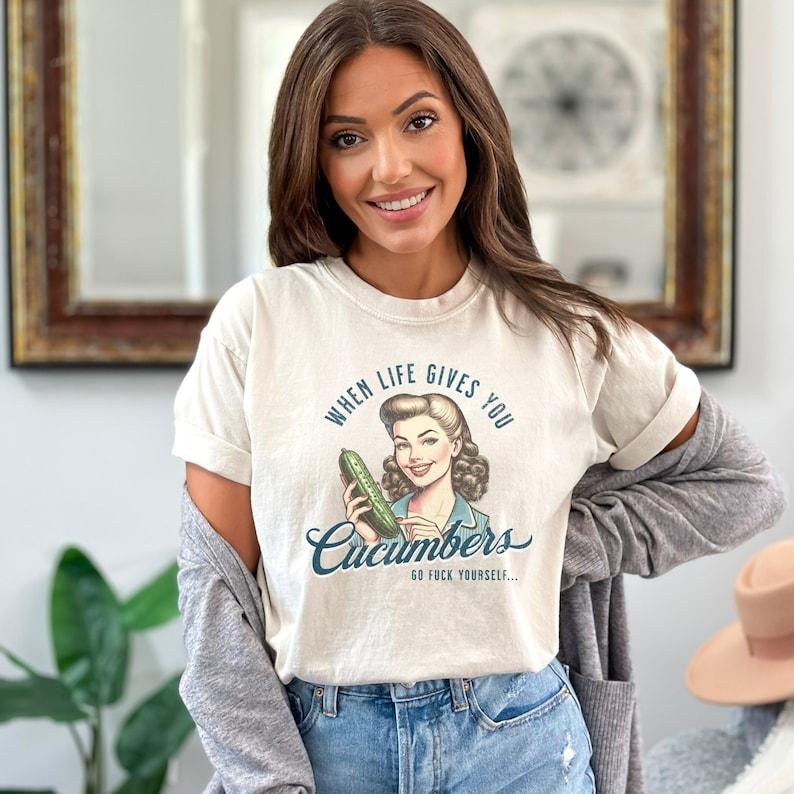 Retro Unhinged Adult Humor Tshirt, When Life Gives You Cucumbers Sarcastic Tee, Vintage-Style Inappropriate T-Shirt, Gag...