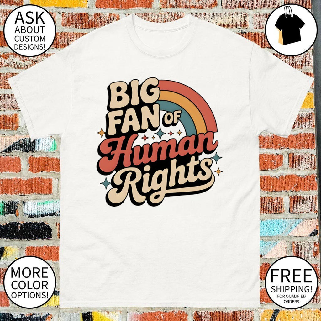 Retro big fan of human rights shirt