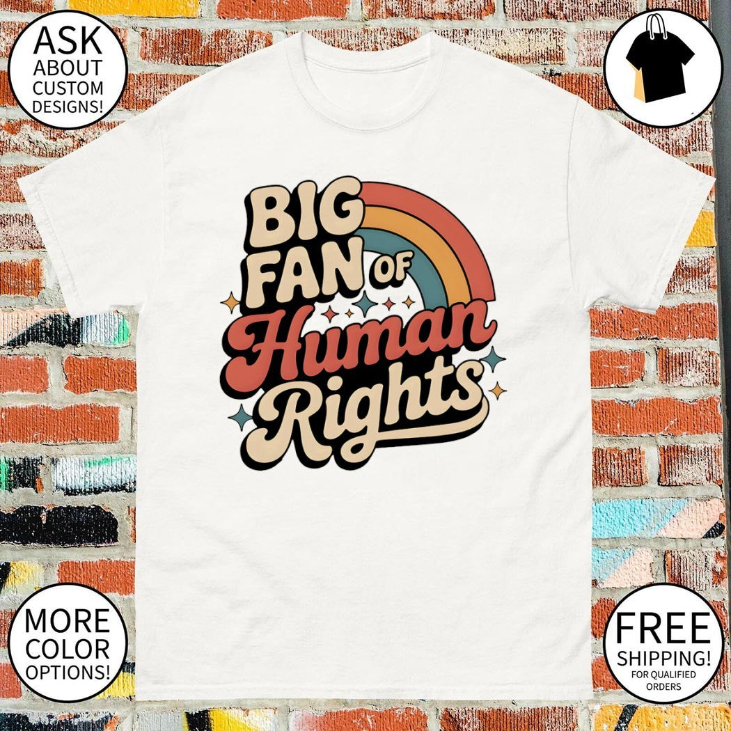 Retro big fan of human rights shirt