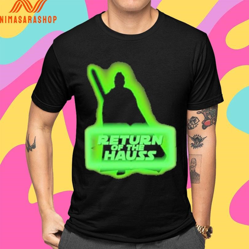 Return Of The Hauss Shirts