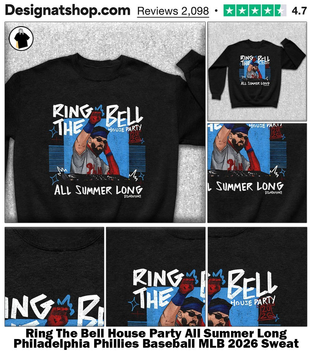 Ring The Bell House Party All Summer Long Philadelphia Phillies Baseball MLB 2026 shirt