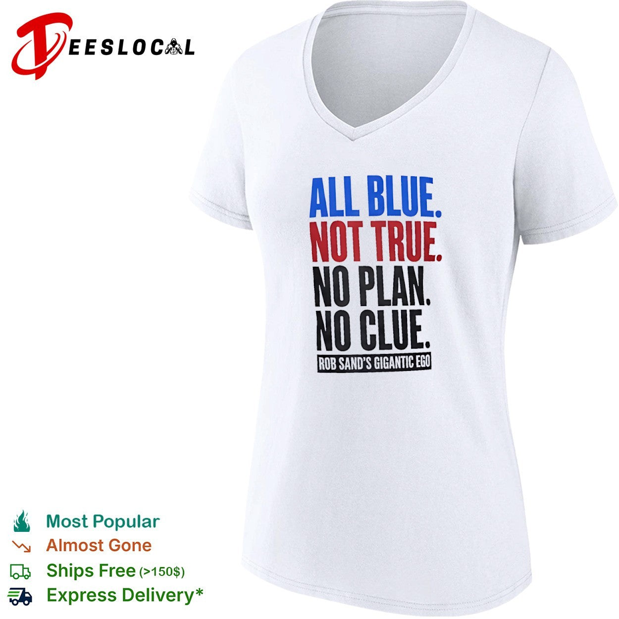 Rob Sand All Blue Not True No Plan No Clue Gigantic Ego Politics Iowa Democrat shirt